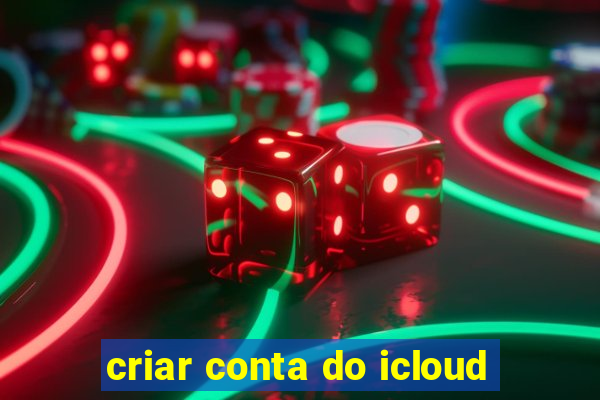 criar conta do icloud